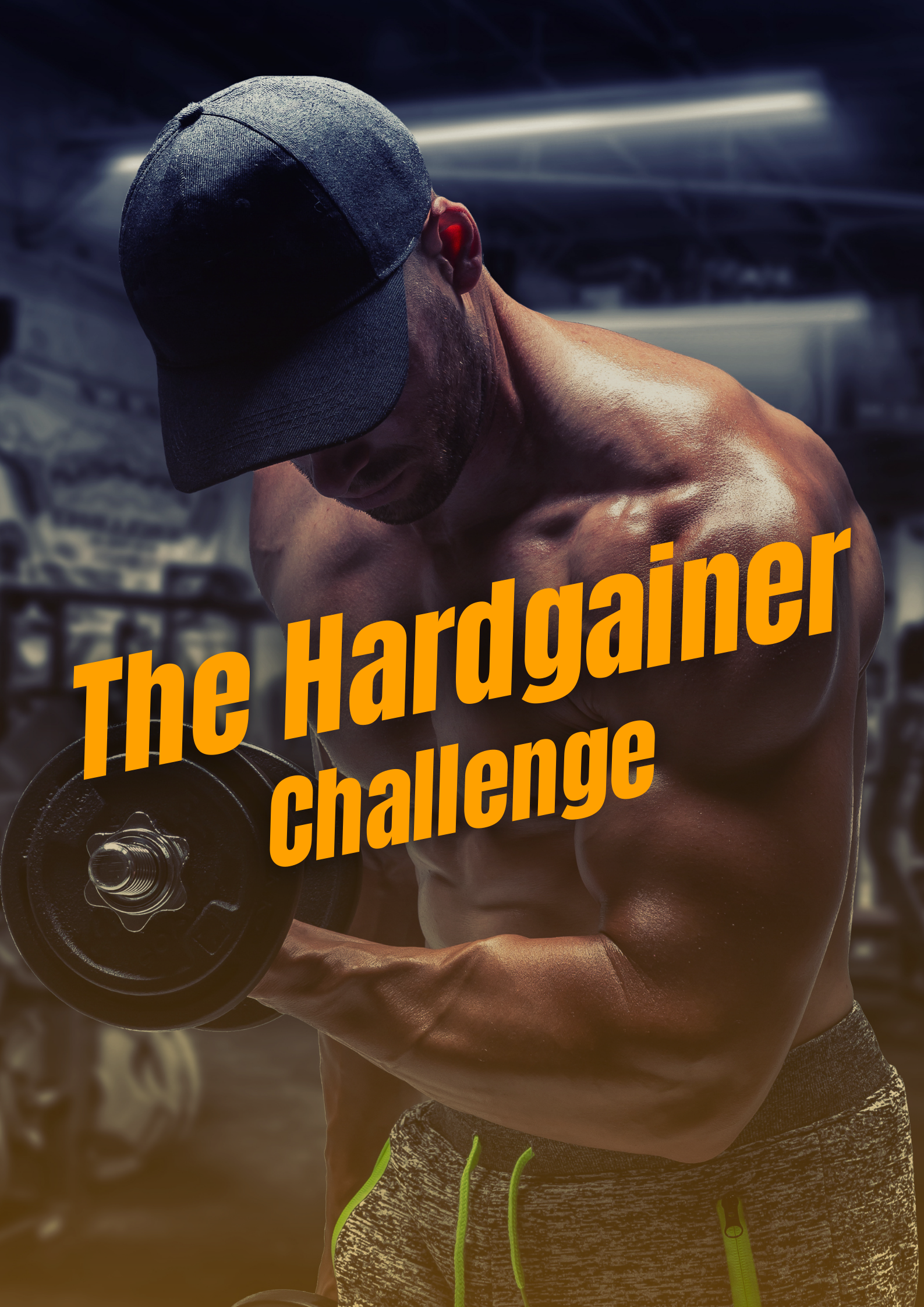 The Hardgainer Challenge