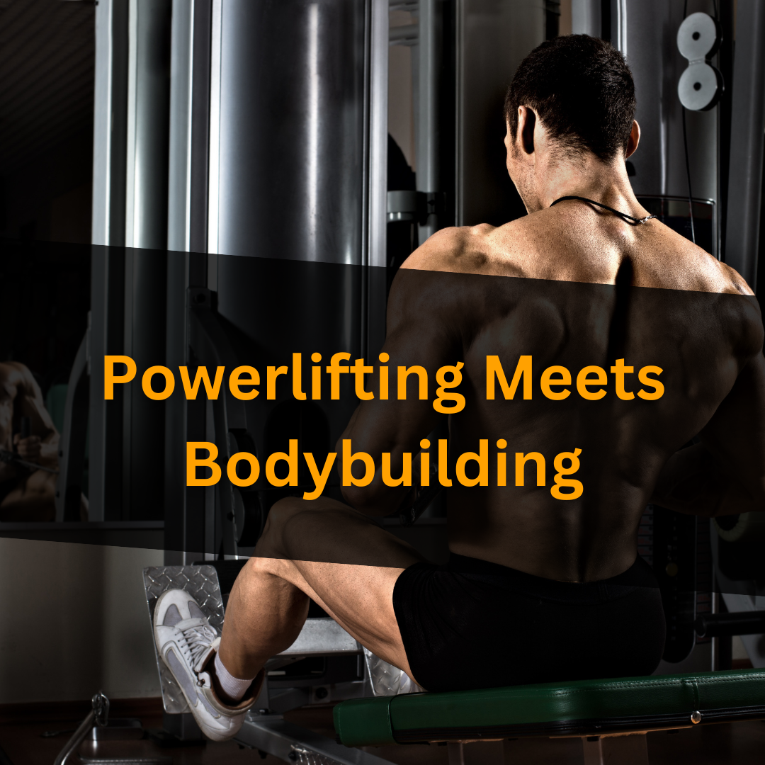 Powerlifting Meets Bodybuilding: The Ultimate Powerbuilding Guide