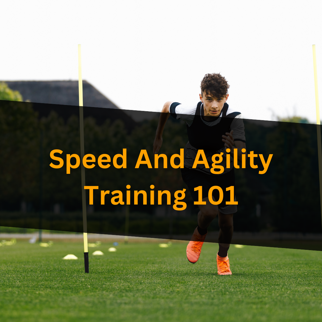 Speed And Agility Training 101