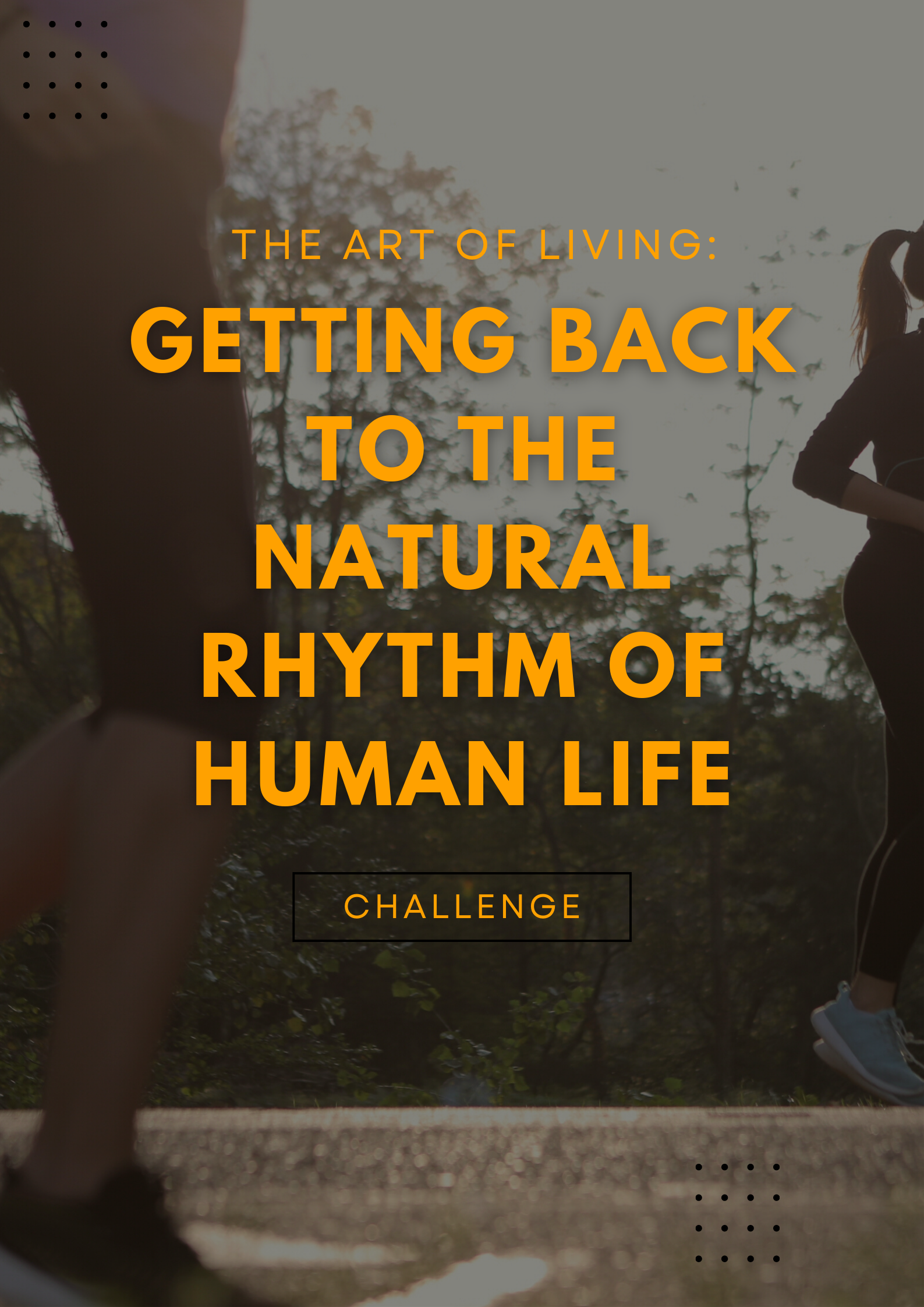 The Art of Living: Getting Back to the Natural Rhythm of Human Life