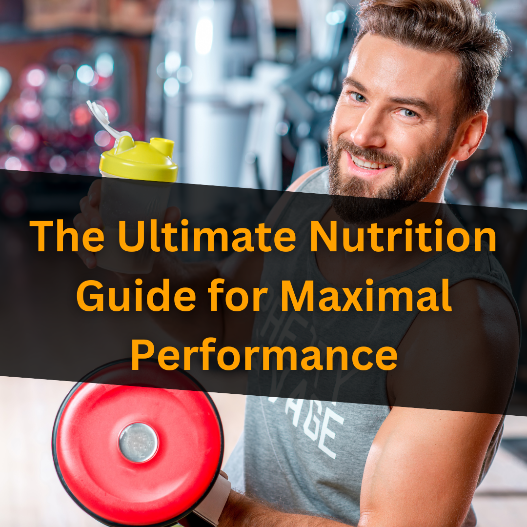 The Ultimate Nutrition Guide for Maximal Performance: Enhance Your Strength and Endurance with Diet